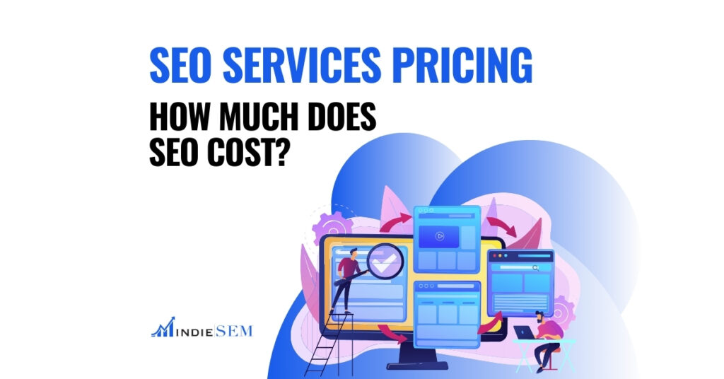 What does SEO cost? A breakdown of SEO pricing factors for services.